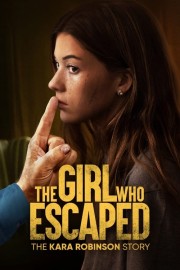 The Girl Who Escaped: The Kara Robinson Story-voll
