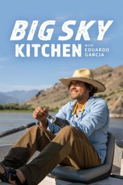 Big Sky Kitchen with Eduardo Garcia-voll
