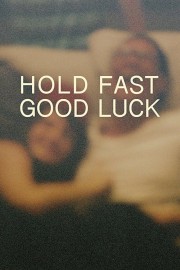 Hold Fast, Good Luck-voll