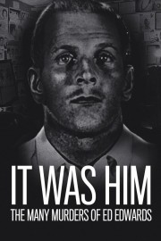 It Was Him: The Many Murders of Ed Edwards-voll