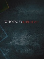 Who Do You Believe?-voll