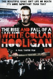 The Rise & Fall of a White Collar Hooligan-voll