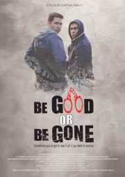 Be Good or Be Gone-voll