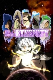 To Your Eternity-voll