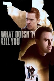 What Doesn't Kill You-voll