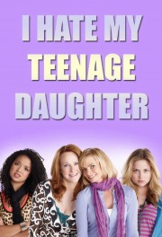 I Hate My Teenage Daughter-voll