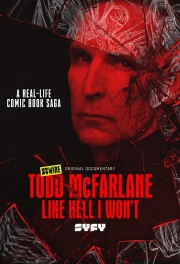 Todd McFarlane: Like Hell I Won't-voll