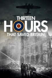 13 Hours That Saved Britain-voll