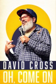 David Cross: Oh Come On-voll