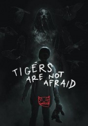 Tigers Are Not Afraid-voll
