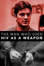 The Man Who Used HIV As A Weapon-voll