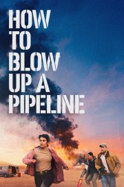 How to Blow Up a Pipeline-voll