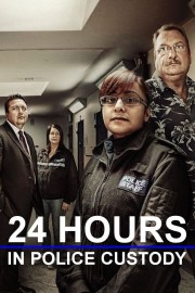 24 Hours in Police Custody-voll