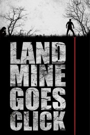 Landmine Goes Click-voll