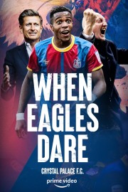 When Eagles Dare: Crystal Palace F.C.-voll