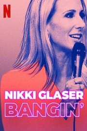 Nikki Glaser: Bangin'-voll