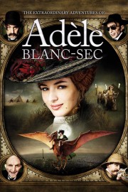 The Extraordinary Adventures of Adèle Blanc-Sec-voll