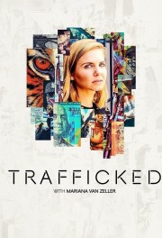Trafficked with Mariana van Zeller-voll