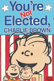 You're Not Elected, Charlie Brown-voll