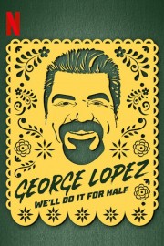George Lopez: We'll Do It for Half-voll