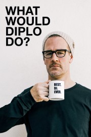 What Would Diplo Do?-voll
