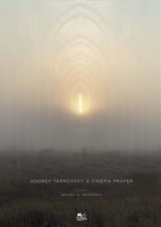 Andrey Tarkovsky. A Cinema Prayer-voll