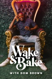 Wake & Bake with Dom Brown-voll